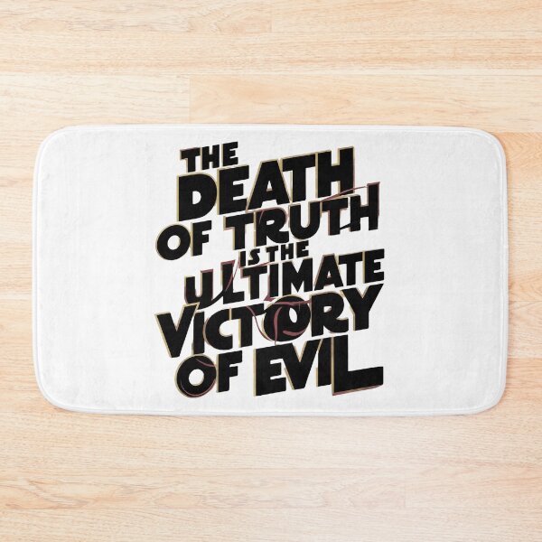 Item preview, The Death of Truth is The Ultimate Victory of Evil designed and sold by Sturdust.