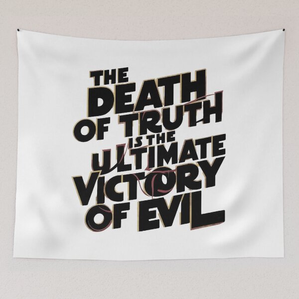 Item preview, The Death of Truth is The Ultimate Victory of Evil designed and sold by Sturdust.