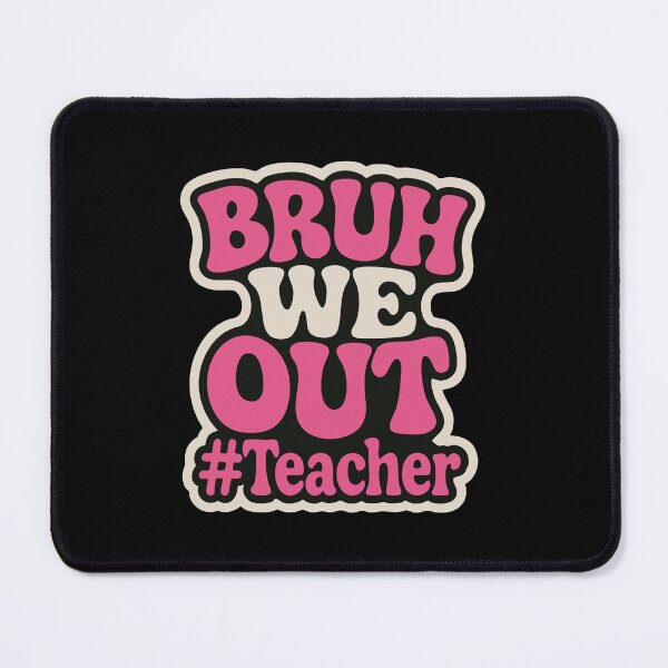 Item preview, Bruh We Out Teacher designed and sold by TaiyoDigital36.