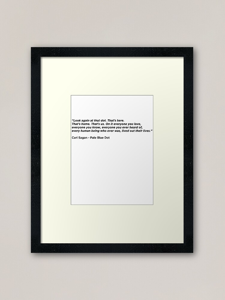 Pale Blue Dot Quote Framed Art Print By Kingclothes Redbubble