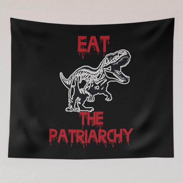Item preview, Eat The Patriarchy, Feminist, Fierce T-Rex, Fight The System, Women's Rights designed and sold by desireedickens.