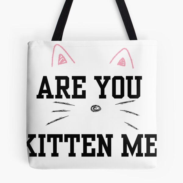 Item preview, ARE YOU KITTEN ME? designed and sold by IMAGINE ME.