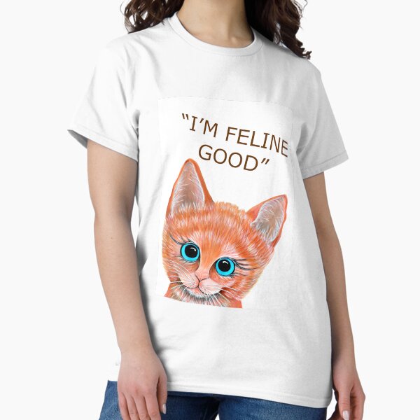 Item preview, I'm Feline Good Cat designed and sold by Linda Callaghan.