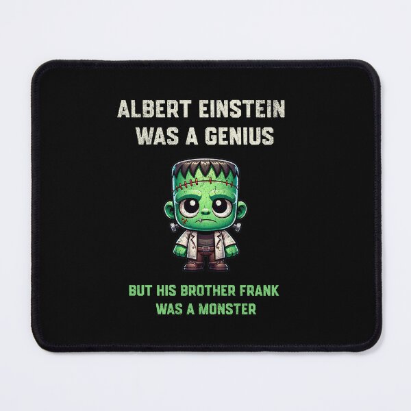 Item preview, Albert Einstein was a genius but his brother Frank was a monster designed and sold by Pflugart.