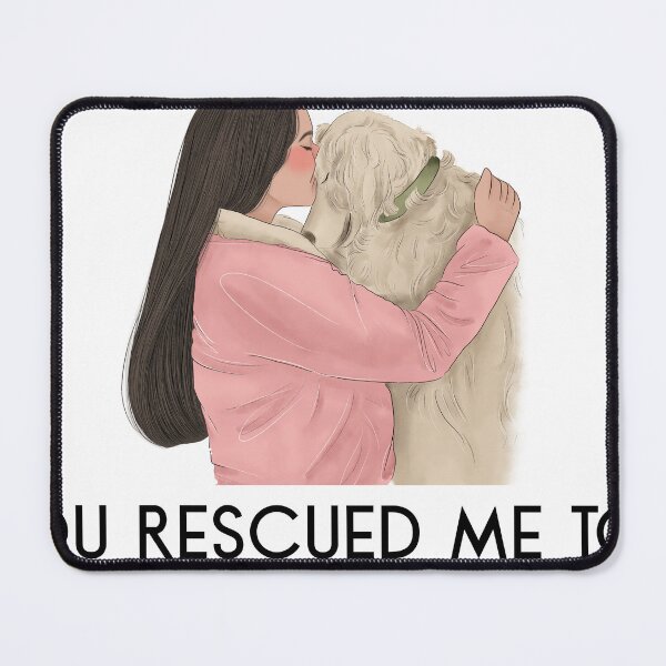 Item preview, YOU RESCUED ME TOO designed and sold by IMAGINE ME.