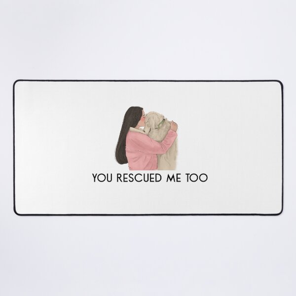 Item preview, YOU RESCUED ME TOO designed and sold by IMAGINE ME.