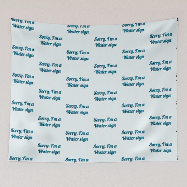 Item preview, Sorry, I’m a water sign  designed and sold by Reets_Redbubble.