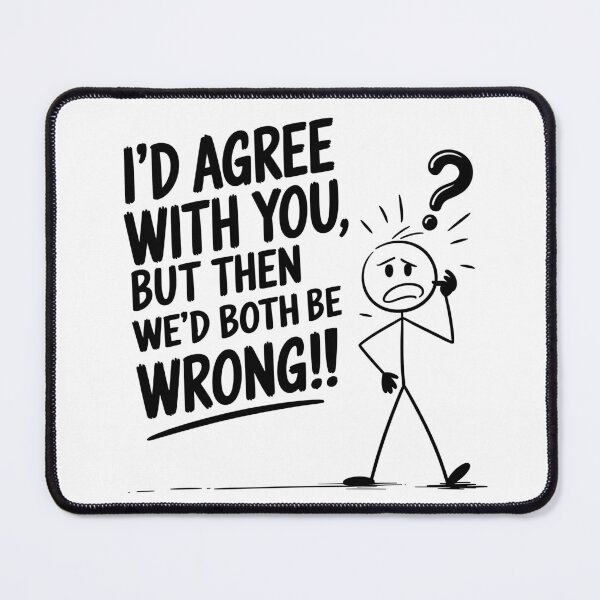 Item preview, Stick Figure Logic: Agree to Be Wrong? designed and sold by JPees.