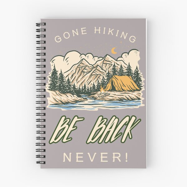 Item preview, Gone Hiking Be Back Never Hiking designed and sold by TheCalmCorner.