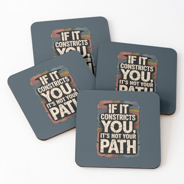 Item preview, If it constricts you, it's not your path designed and sold by La Maga.