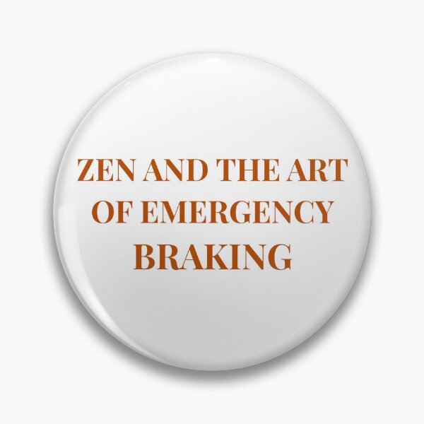Item preview, Zen and the Art of Emergency Braking - Driving Legends (Burnt Orange Text) designed and sold by IgnitionWorks.