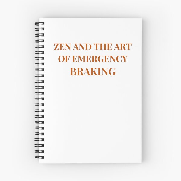 Item preview, Zen and the Art of Emergency Braking - Driving Legends (Burnt Orange Text) designed and sold by IgnitionWorks.