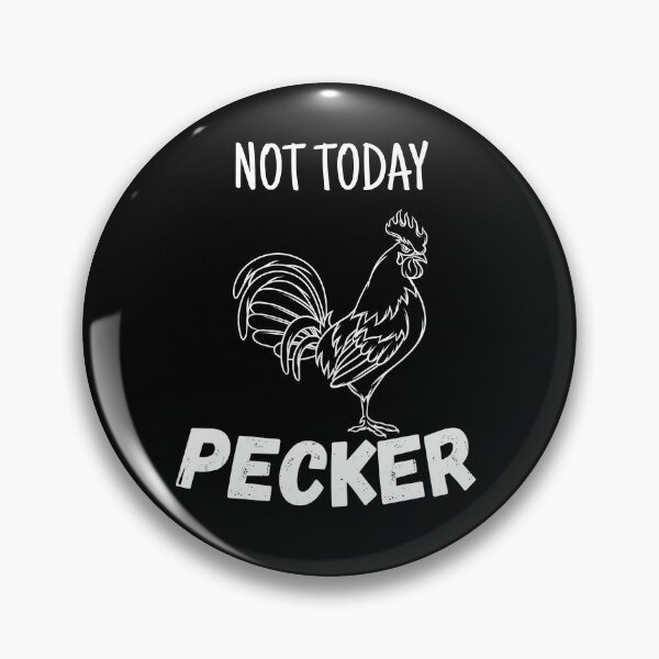 Item preview, Not Today Pecker designed and sold by StanSitk.