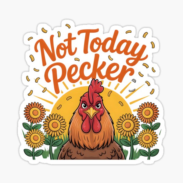 Item preview, Not Today Pecker funny gifts for farm lovers and chicken enthusiasts designed and sold by ThePixelAlchemy.