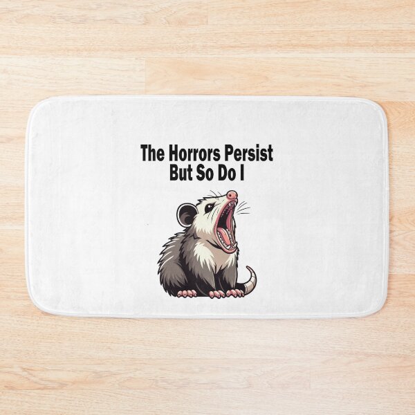 Item preview, The Horrors Persist But So Do I Funny Sarcastic Angry opossum  designed and sold by ZANNIX.