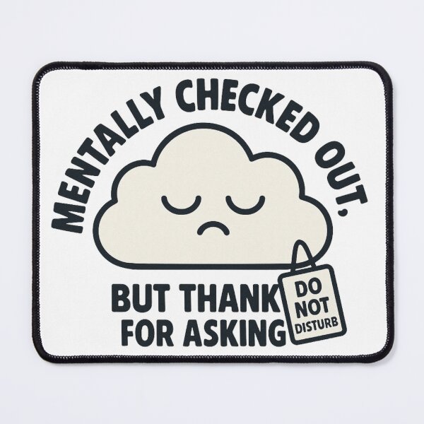 Item preview, Mentally checked out  designed and sold by Lilac-kisses.
