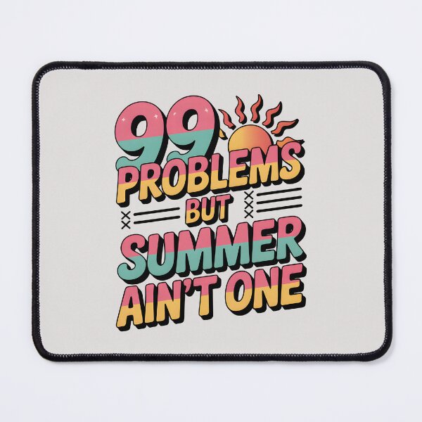 Item preview, 99 Problems But Summer Ain’t One Funny Heatwave Quote designed and sold by Jollys-ArtShop.