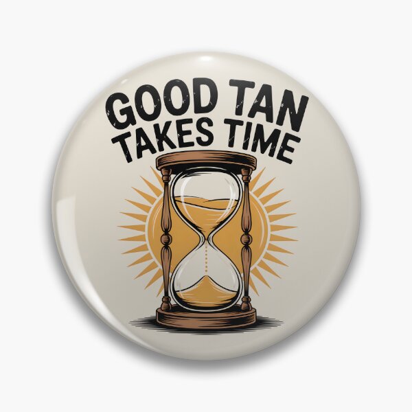 Item preview, Good Tan Takes Time Funny Summer Patience Quote designed and sold by Jollys-ArtShop.