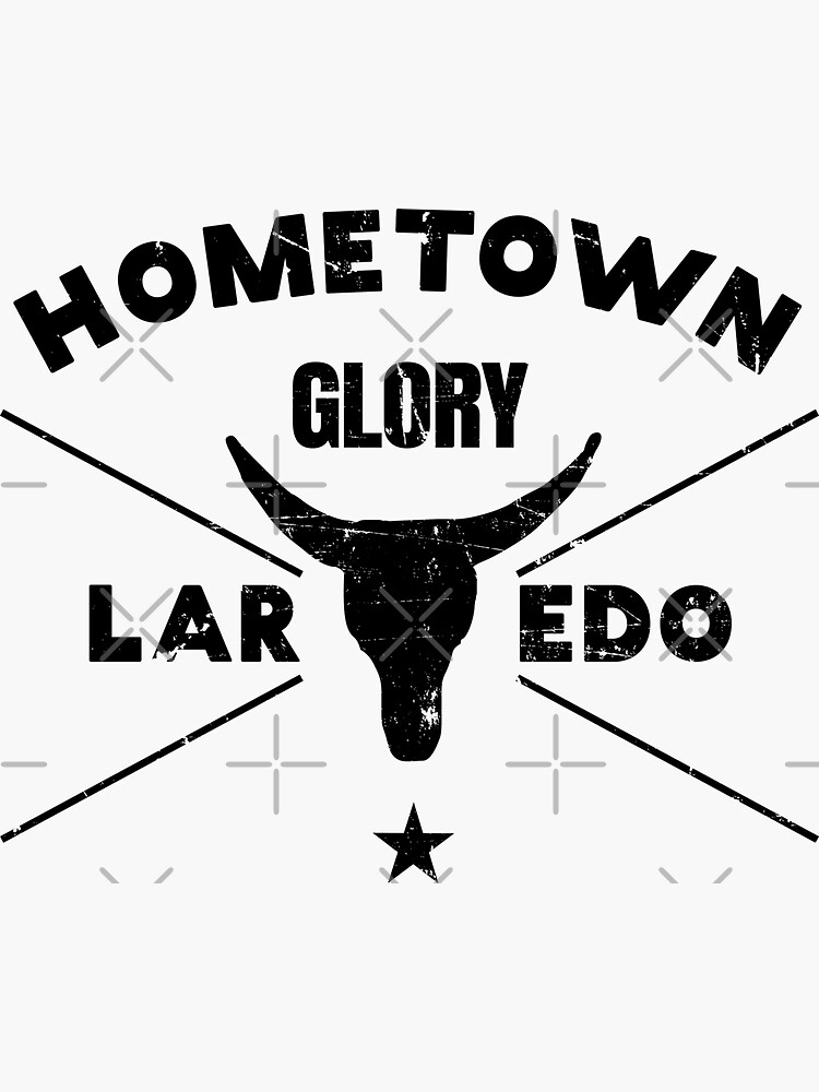 "Laredo Texas Hometown Glory (Black Print)" Sticker by shirtonaut