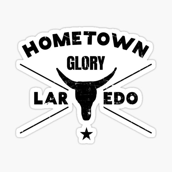 "Laredo Texas Hometown Glory (Black Print)" Sticker by shirtonaut