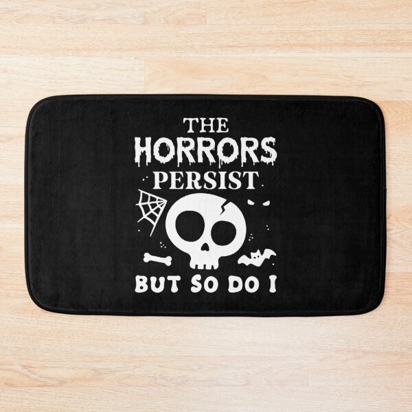 Item preview, The horrors persist, but so do I designed and sold by PaulSDesign.
