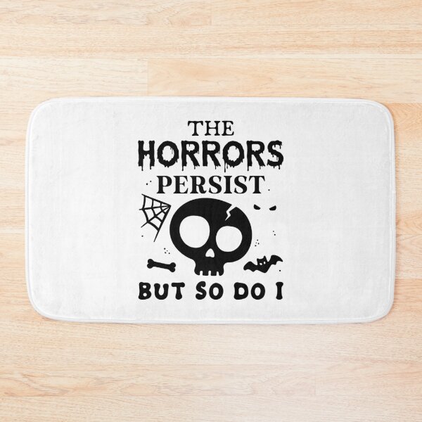 Item preview, The horrors persist, but so do I designed and sold by PaulSDesign.
