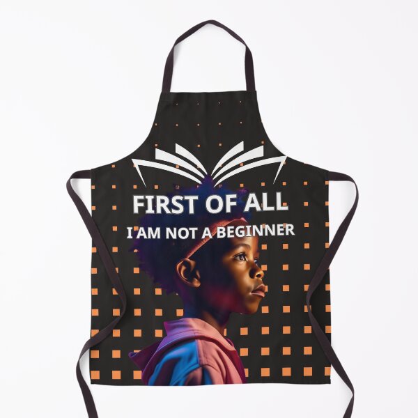 Item preview, First of allI am not a beginner designed and sold by 4Dart.