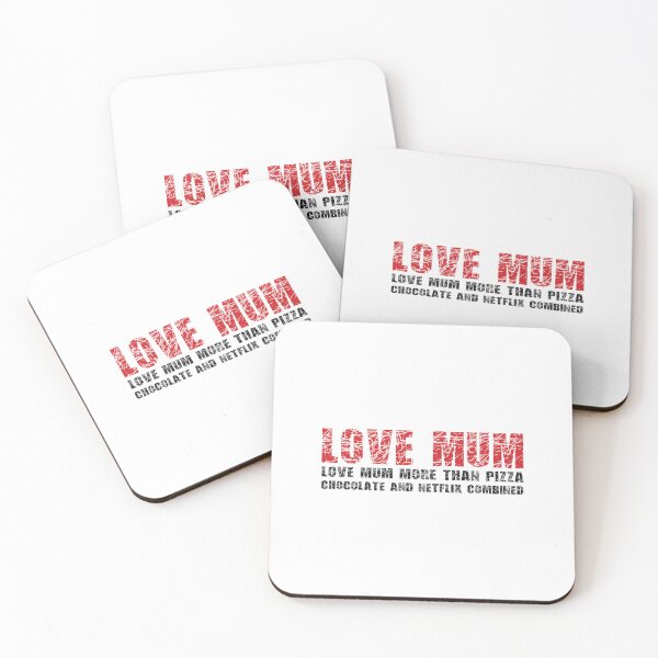 Item preview, Love mum more than Pizza, Chocolate, and Netflix combined designed and sold by Vanich-Panich.