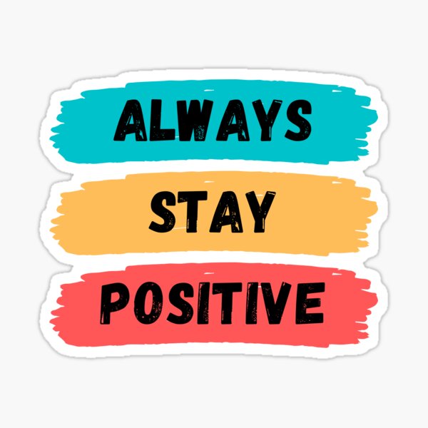 Item preview, Always stay positive designed and sold by Asapusri.