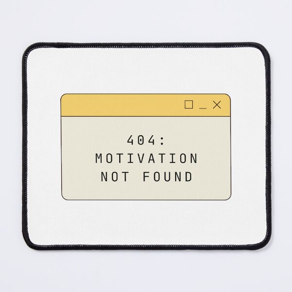Item preview, 404: Motivation not found | Tech Joke designed and sold by wallflowershop.