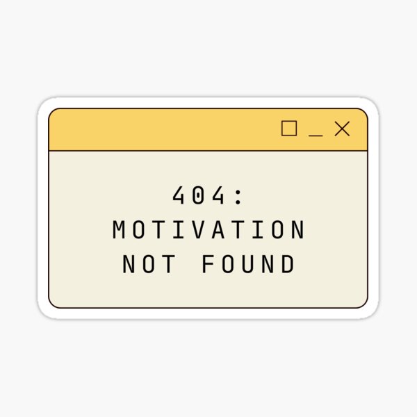 Artikel-Vorschau von 404: Motivation nicht gefunden | Tech-Witz, designt und verkauft von wallflowershop.
