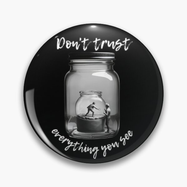 Item preview, Don't trust everything you see - funny  a bit of a psychological designe designed and sold by WorldByEsi.