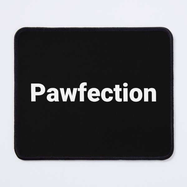 Item preview, Pawfection designed and sold by Text-based T-Shirts and Gifts.