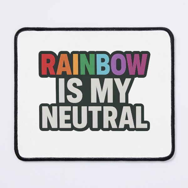 Item preview, Rainbow Is My Neutral – Bold Pride Statement designed and sold by Haus Of Sin.