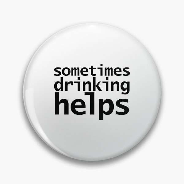 Item preview, Sometimes Drinking Helps designed and sold by ellenhenry.