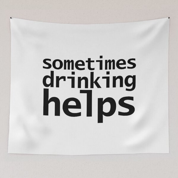Item preview, Sometimes Drinking Helps designed and sold by ellenhenry.