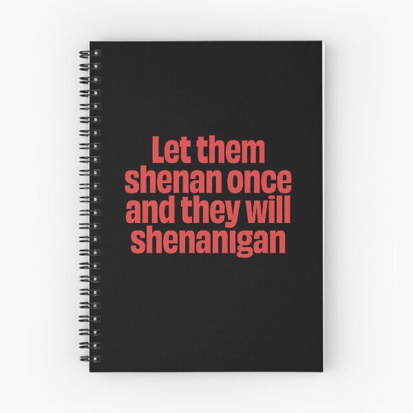 Item preview, Let them shenan once and they will shenanigan. v.7 designed and sold by x1brett.