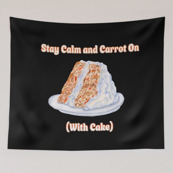 Item preview, Stay Calm With Carrot Cake designed and sold by daphsam.