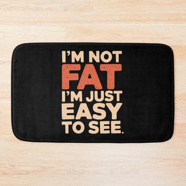 Item preview, I'm not fat, I'm just easy to see designed and sold by jkrphoto.