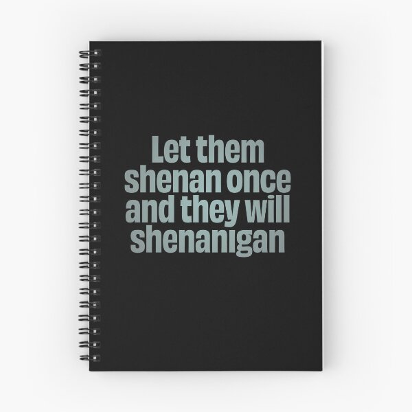 Item preview, Let them shenan once and they will shenanigan. v.4 designed and sold by x1brett.