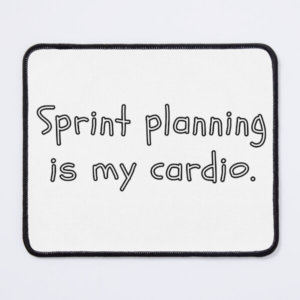 Item preview, Sprint planning is my cardio. Funny scrum coding programming joke software engineeringhumor designed and sold by ElixirCraft.