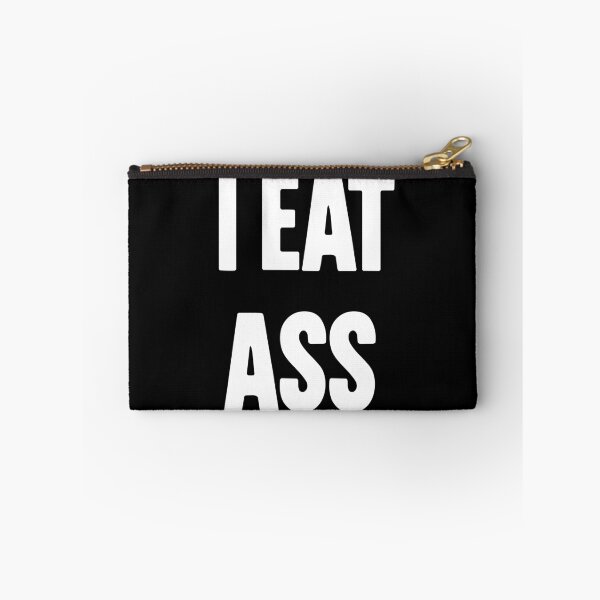Item preview, I Eat Ass designed and sold by Good-Looking Corpse.