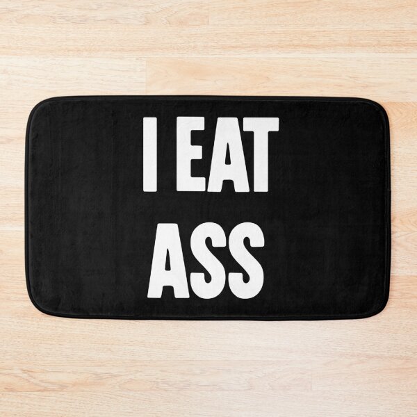 Item preview, I Eat Ass designed and sold by Good-Looking Corpse.