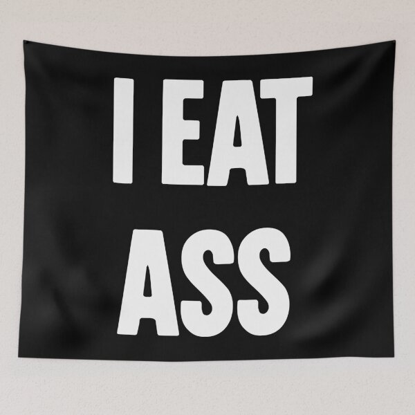Item preview, I Eat Ass designed and sold by Good-Looking Corpse.