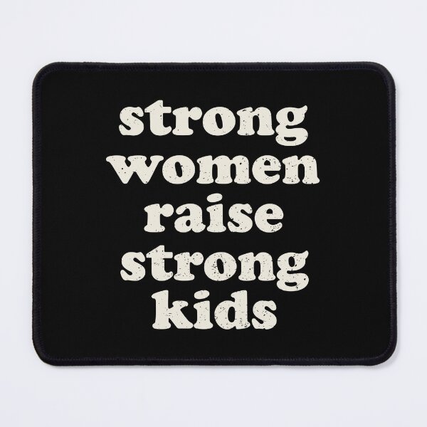 Item preview, Strong Women Raise Strong Kids designed and sold by xhearalisa.
