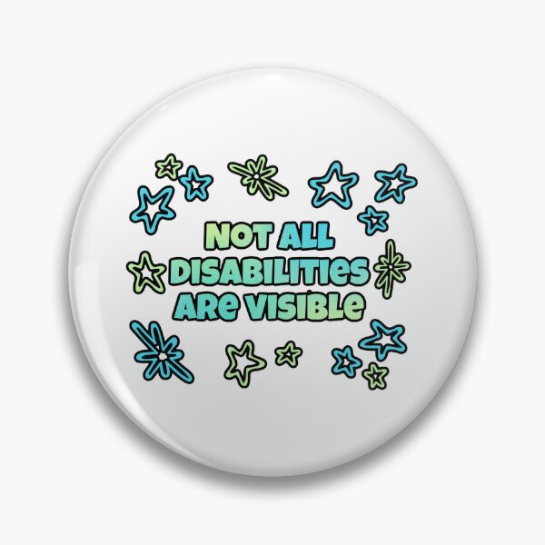 Item preview, Not all disabilities are visible designed and sold by shaybosh.
