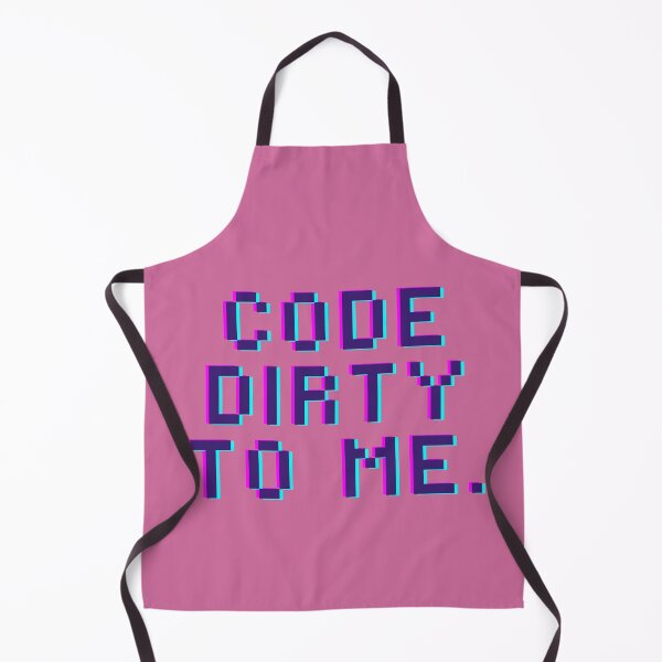 Item preview, Code dirty to me. Funny coding programming joke software engineeringhumor designed and sold by ElixirCraft.