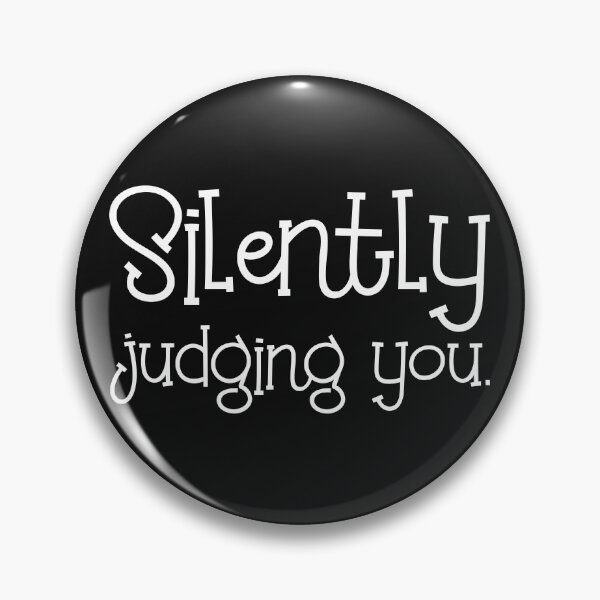 Item preview, Silently Judging You! designed and sold by Persnicketee.