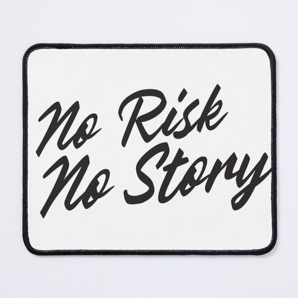 Item preview, no risk no story designed and sold by dobbyf.