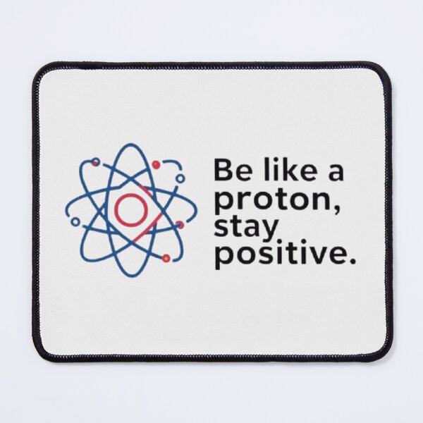 Item preview, Physics - Be Like a Proton,stay Positive designed and sold by eXtraHumans.